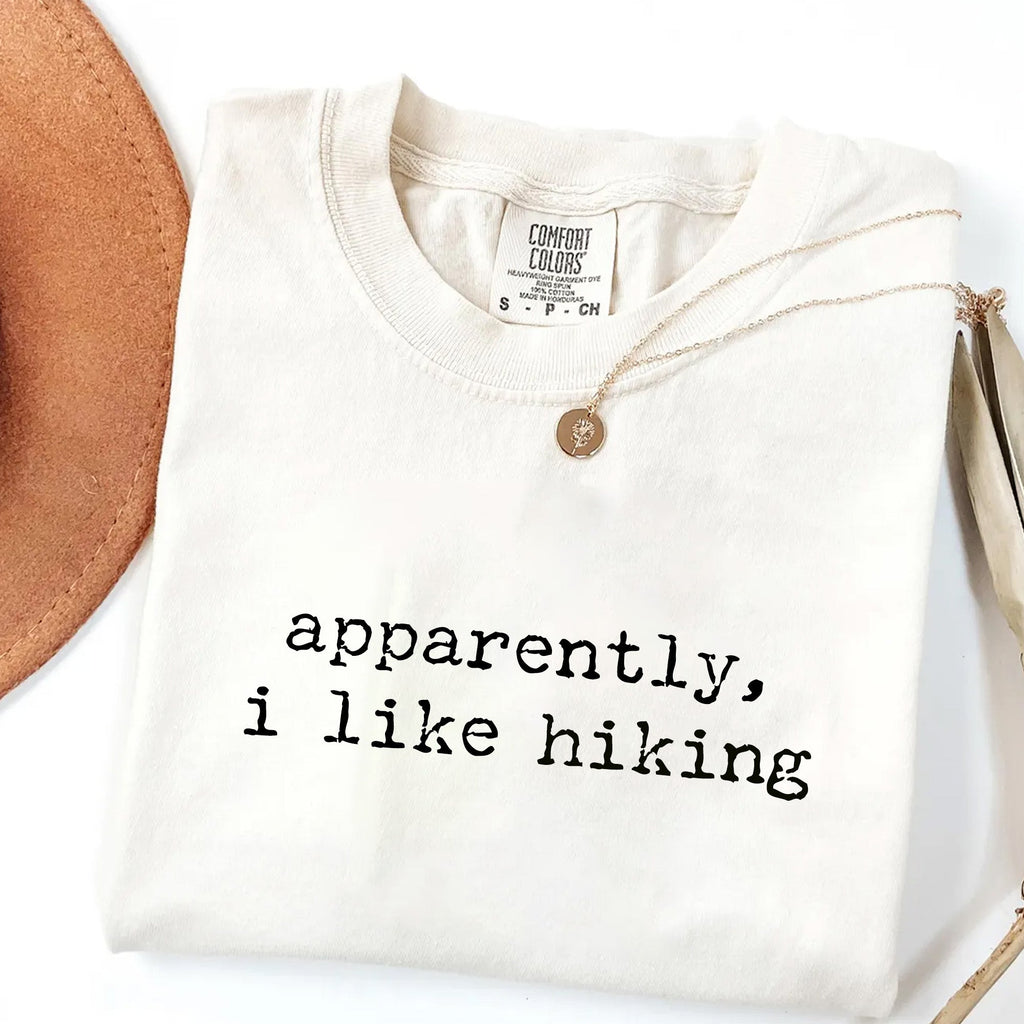 Apparently I Like Hiking - Funny Outdoors T-Shirt