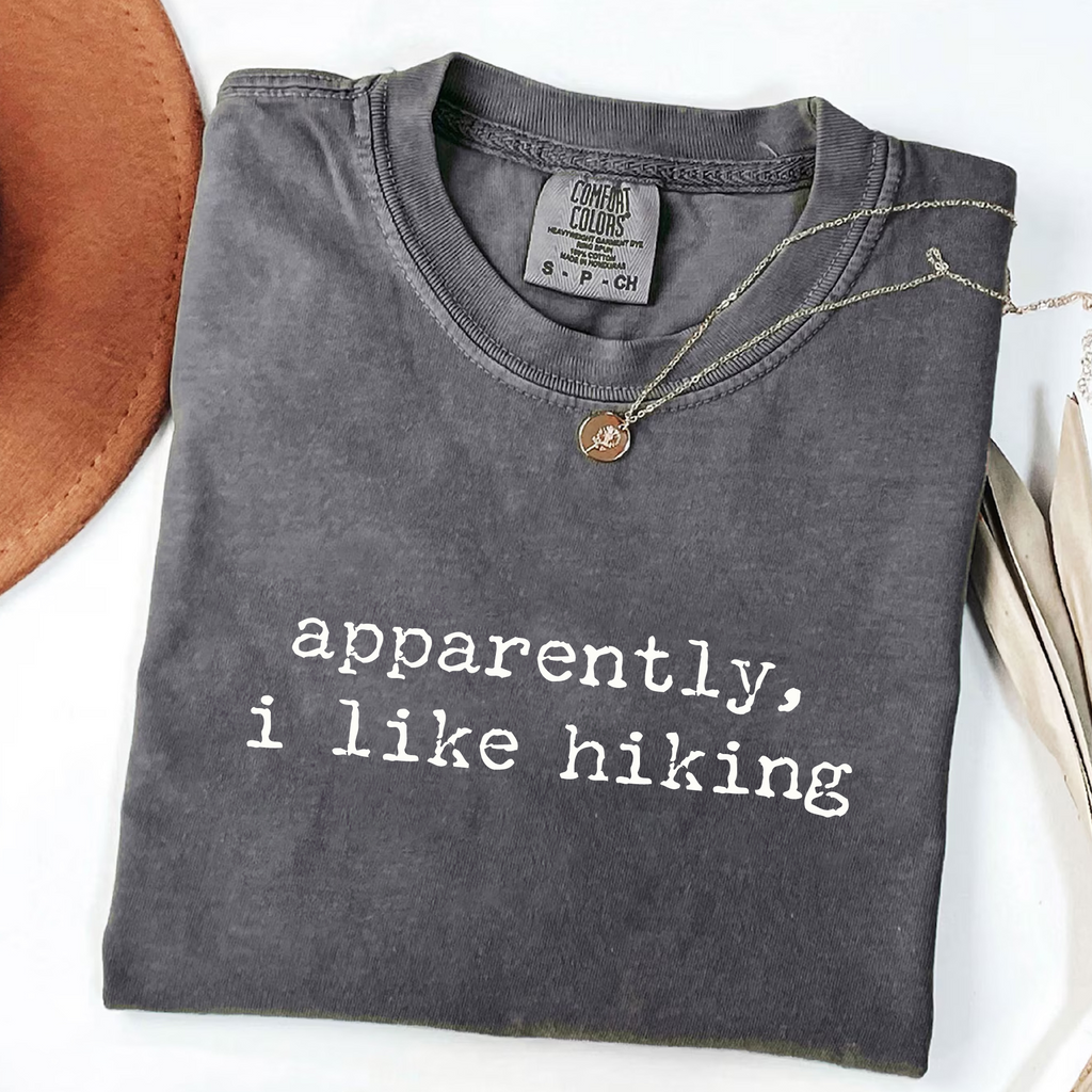Apparently I Like Hiking - Funny Outdoors T-Shirt
