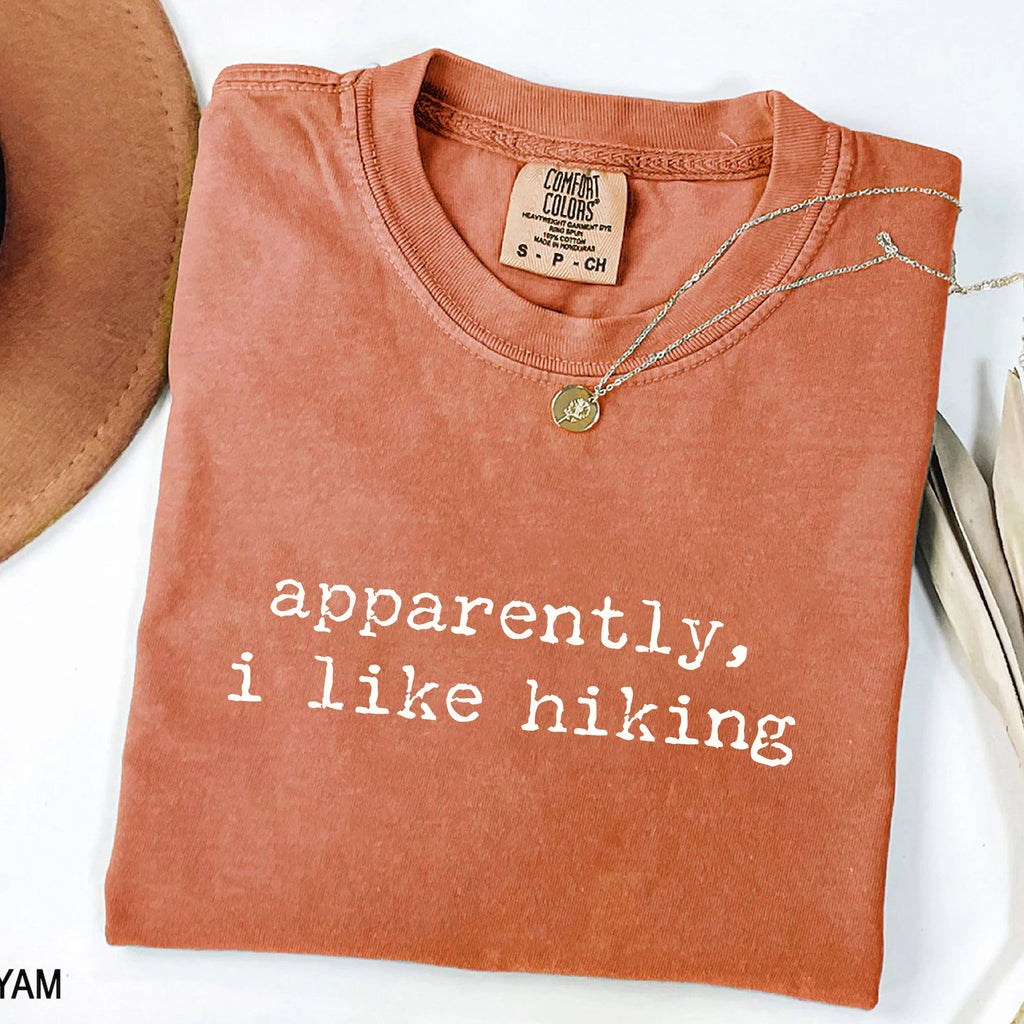 Apparently I Like Hiking - Funny Outdoors T-Shirt