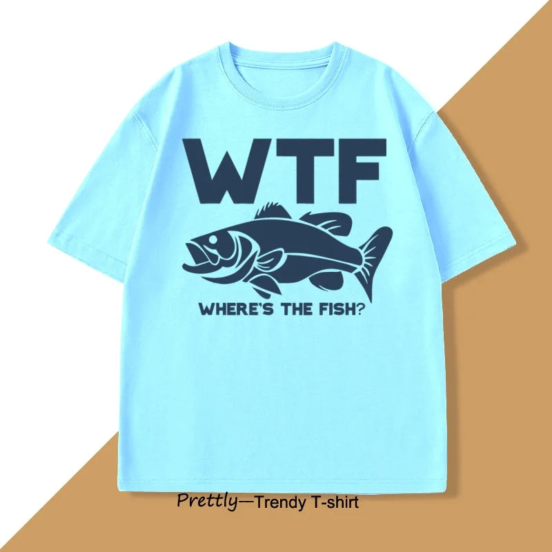 Funny WTF Where Is The Fish T-shirt Men Fishing Fisherman T Shirt Fathers Day Gifts Casual Summer Cotton Short Sleeve Tee
