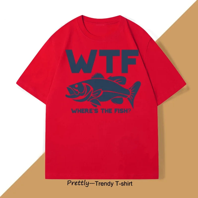 Funny WTF Where Is The Fish T-shirt Men Fishing Fisherman T Shirt Fathers Day Gifts Casual Summer Cotton Short Sleeve Tee